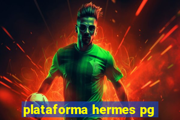 plataforma hermes pg